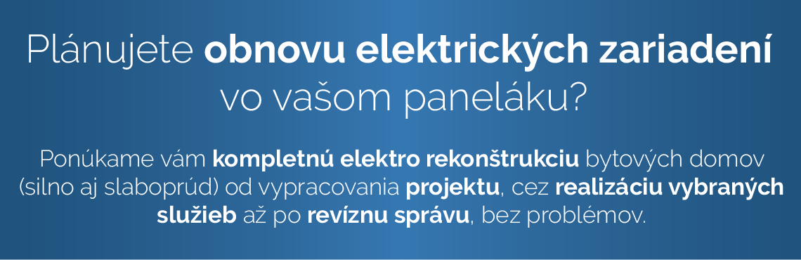 Plánujete obnovu elektrických zariadení vo vašom paneláku?